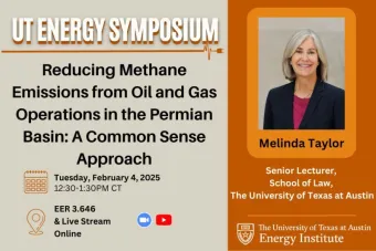 UT Energy Symposium: Reducing Methane Emissions from Oil & Gas Operations in the Permian Basin: A Common Sense Approach